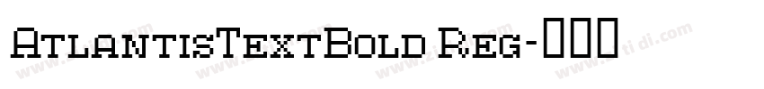 AtlantisTextBold Reg字体转换